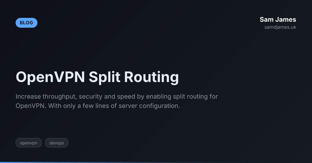 OpenVPN Split Routing | Sam James - UK Developer Blog